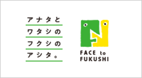 Face to Fukushi